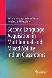 bokomslag Second Language Acquisition in Multilingual and Mixed Ability Indian Classrooms