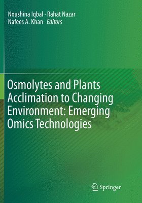 Osmolytes and Plants Acclimation to Changing Environment: Emerging Omics Technologies 1