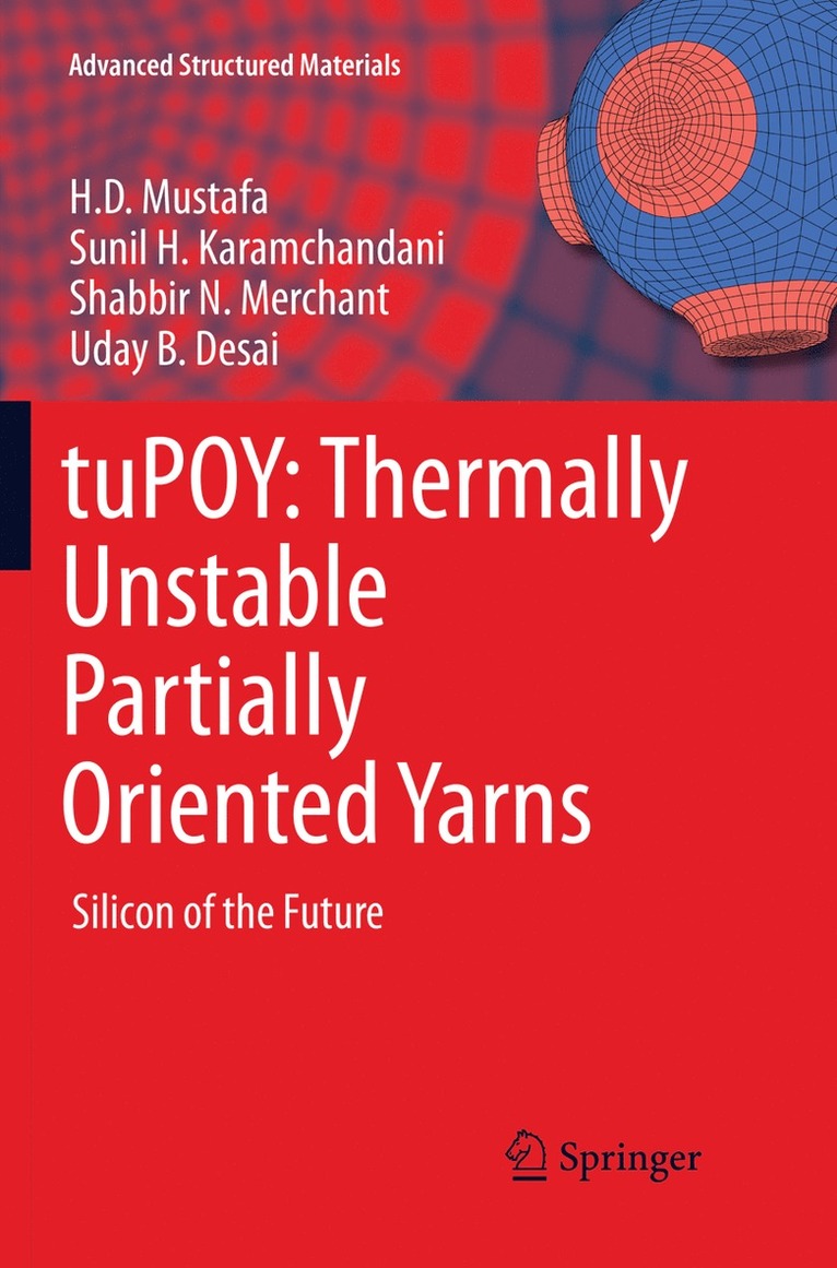 H.D. Mustafa, Sunil H. Karamchandani, Shabbir N. Merchant, Uday B. Desai, H. D. Mustafa - tuPOY: Thermally Unstable Partially Oriented Yarns, Häftad