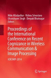 bokomslag Proceedings of the International Conference on Recent Cognizance in Wireless Communication & Image Processing