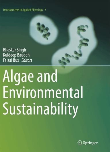Bhaskar Singh, Kuldeep Bauddh, Faizal Bux - Algae and Environmental Sustainability, Häftad