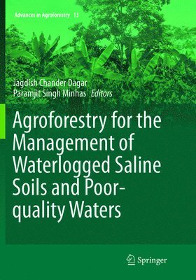 Jagdish Chander Dagar, Paramjit Minhas - Agroforestry for the Management of Waterlogged Saline Soils and Poor-Quality Waters, Häftad