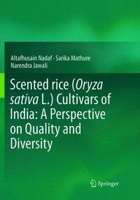 bokomslag Scented rice (Oryza sativa L.) Cultivars of India: A Perspective on Quality and Diversity