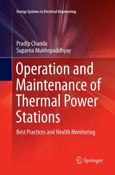 Pradip Chanda, Suparna Mukhopaddhyay - Operation and Maintenance of Thermal Power Stations, Häftad