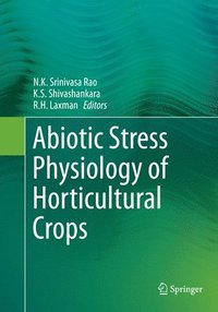 bokomslag Abiotic Stress Physiology of Horticultural Crops