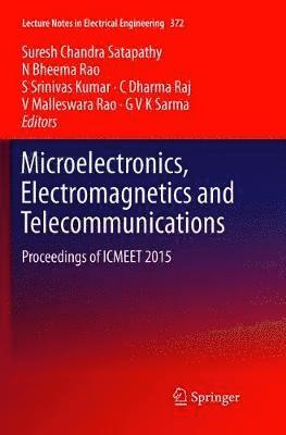 Suresh Chandra Satapathy, N Bheema Rao, S Srinivas Kumar, C Dharma Raj, V Malleswara Rao, G V K Sarma, N. Bheema Rao - Microelectronics, Electromagnetics and Telecommunications, Häftad