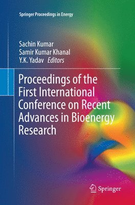 Proceedings of the First International Conference on Recent Advances in Bioenergy Research 1