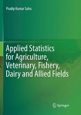 bokomslag Applied Statistics for Agriculture, Veterinary, Fishery, Dairy and Allied Fields