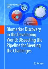 bokomslag Biomarker Discovery in the Developing World: Dissecting the Pipeline for Meeting the Challenges