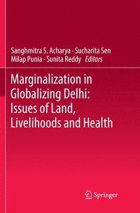 bokomslag Marginalization in Globalizing Delhi: Issues of Land, Livelihoods and Health