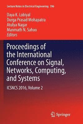 Daya K. Lobiyal, Durga Prasad Mohapatra, Atulya Nagar, Manmath N. Sahoo - Proceedings of the International Conference on Signal, Networks, Computing, and Systems, Häftad