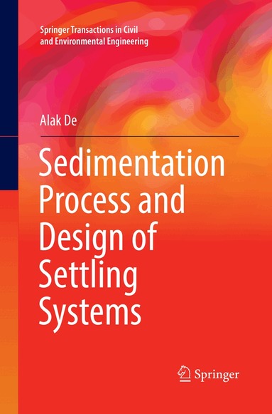 Alak De - Sedimentation Process and Design of Settling Systems, Häftad