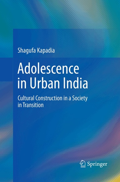 Shagufa Kapadia - Adolescence in Urban India, Häftad
