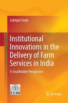 Institutional Innovations in the Delivery of Farm Services in India 1