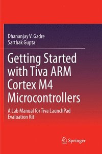 bokomslag Getting Started with Tiva ARM Cortex M4 Microcontrollers