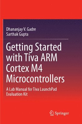 Getting Started with Tiva ARM Cortex M4 Microcontrollers 1