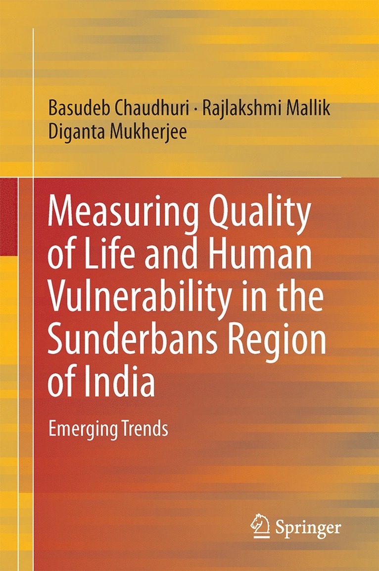 Basudeb Chaudhuri, Rajlakshmi Mallik, Diganta Mukherjee - Measuring Quality of Life and Human Vulnerability in the Sunderbans Region of India, Inbunden