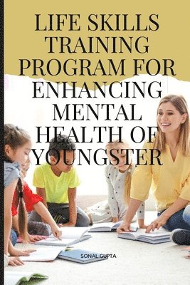 bokomslag Life Skills Training Program for Enhancing Mental Health of Youngster
