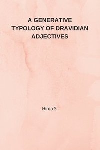 bokomslag Generative Typology of Dravidian Adjectives