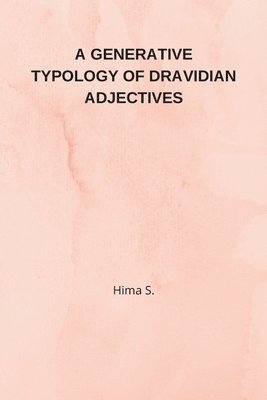 bokomslag A Generative Typology of Dravidian Adjectives