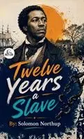 Solomon Northup - Twelve Years a Slave, Inbunden. Tillgänglighet: Lägg i varukorg