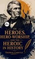 Thomas Carlyle - On Heroes, HeroWorship, and the Heroic in History, Inbunden. Tillgänglighet: Lägg i varukorg