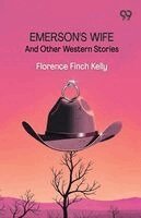 Florence Finch Kelly - Emerson's Wife And Other Western Stories, Häftad. Tillgänglighet: Lägg i varukorg