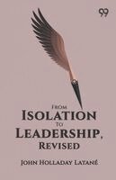 John Holladay Latané - From Isolation To Leadership, Revised, Häftad. Tillgänglighet: Lägg i varukorg
