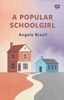 Angela Brazil - Popular Schoolgirl, Häftad