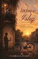 Namrata Dubey - "Ittefaq-e-Ishq" (Love or Curse), Häftad. Tillgänglighet: Lägg i varukorg