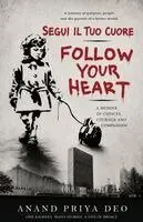Anand Priya Deo - Follow Your Heart, Häftad. Tillgänglighet: Lägg i varukorg