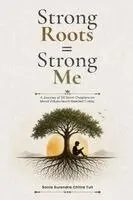 Sonia Surendra Chitra Tuli - Strong Roots = Strong Me, Häftad. Tillgänglighet: Lägg i varukorg