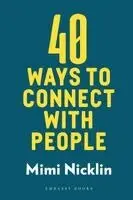 Mimi Nicklin - 40 Ways to Connect with People, Häftad. Tillgänglighet: Lägg i varukorg