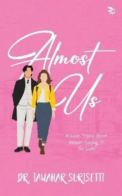 Jawahar Surisetti - Almost Us - A Love Story About Almost Saying It Too Late, Häftad. Tillgänglighet: Lägg i varukorg