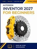 Tutorial Books - Autodesk Inventor 2027 For Beginners, Häftad. Tillgänglighet: Lägg i varukorg