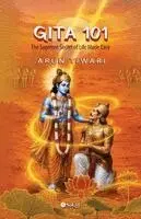 Arun Tiwari - Gita 101: The Supreme Secret of Life Made Easy, Häftad. Tillgänglighet: Lägg i varukorg