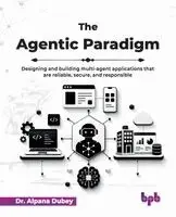 Alpana Dubey - Agentic Paradigm, Häftad. Tillgänglighet: Lägg i varukorg