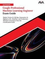 Orange Ava - Ultimate Google Professional Machine Learning Engineer Exam Guide, Häftad