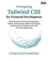 Charles Reis Ribeiro - Prompting Tailwind CSS for Frontend Development, Häftad. Tillgänglighet: Lägg i varukorg