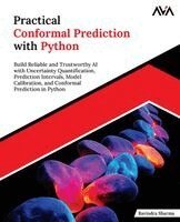 Ravindra Sharma - Practical Conformal Prediction with Python, Häftad