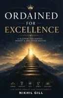 Nikhil Gill - Ordained For Excellence, Häftad. Tillgänglighet: Lägg i varukorg