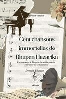 Devajit Bhuyan - Cent chansons immortelles de Bhupen Hazarika Un hommage à Bhupen Hazarika pour le centenaire de sa naissance, Häftad