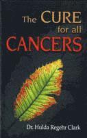Hulda Regehr Clark - Cures for All Cancers, Inbunden