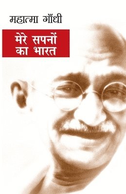 Mohandas K. Gandhi - Mere Sapnon Ka Bharat, Häftad