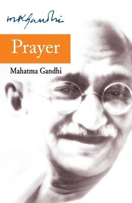 Mohandas K. Gandhi - Prayer, Häftad