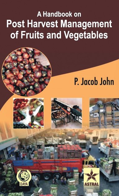 bokomslag A Handbook on Post Harvest Management of Fruits and Vegetables