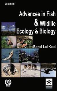bokomslag Advances in Fish and Wildlife Ecology and Biology Vol. 5