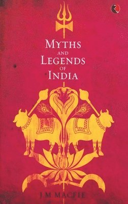 Myths and Legends of India 1