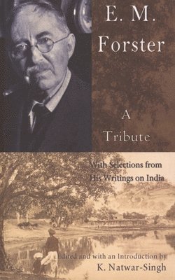Natwar K. Singh - E.M. Forster, a Tribute, Häftad