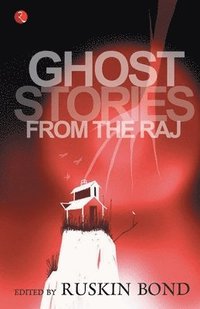 bokomslag Ghost Stories from the Raj